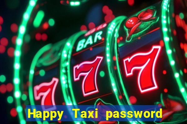 Happy Taxi password road 96 road 96 happy taxi security